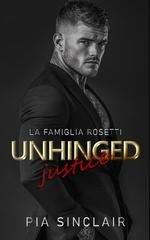 Pia Sinclair - La Famiglia Rosetti Chicago Vol. 6. Unhinged Justice (2026)