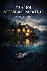 Daniele Serra - Tra Noi Nessuno è Innocente (2026)