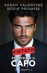 Sarah Valentine, Rosie Promise Capi proibiti Vol. 4. Vietato desiderare il capo (2026)