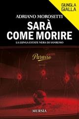Adriano Morosetti - Sarà come morire. La lunga estate nera di Sanremo (2026)