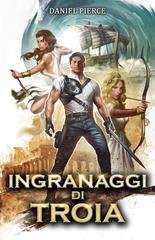 Daniel Pierce - Ingranaggi di Troia 1 (2026)