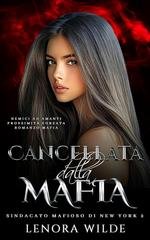 Lenora Wilde - Sindacato mafioso di New York Vol. 2. Cancellata dalla mafia (2026)
