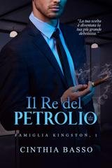 Cinthia Basso - Famiglia Kingston Vol. 1. Il Re del Petrolio (2026)