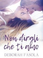 Deborah Fasola - Non dirgli che ti amo (2026)