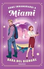 Sara Del Signore - Fall in love Series Vol. 2. Come innamorarsi a Miami (2026)
