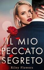 Riley Flowers - Desideri Segreti Vol. 3. Il mio peccato segreto (2026)