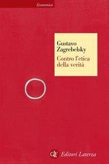 Gustavo Zagrebelsky - Contro l'etica della verità (2014)