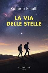 Roberto Pinotti - La via delle stelle (2025)