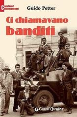 Guido Petter - Ci chiamavano banditi (2010)