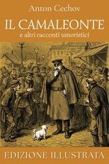 Anton Čechov - Il Camaleonte e altri racconti umoristici (Edizione Illustrata) (2026)