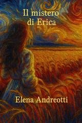 Elena Andreotti - Le indagini di Fil Vanz Vol. 2. Il mistero di Erica (2026)