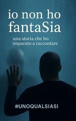 #unoqualsiasi - Io non ho fantaSia. Una storia che ho imparato a raccontare (2025)
