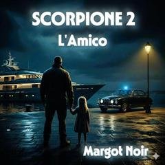 Margot Noir - Scorpione 2. L'Amico (2026)