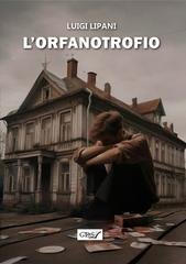 Luigi Lipani - L'orfanotrofio (2026)
