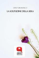 Olivo Ghilarducci - La solitudine della sera (2025)