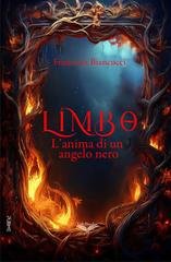 Francesca Biancucci - Limbo. L'anima di un angelo nero (2026)