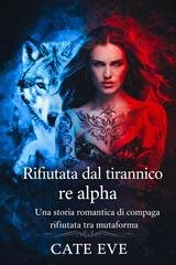 Cate Eve - Rifiutata dal tirannico re alpha (2026)