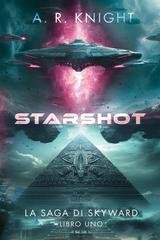 A.R. Knight - La Saga di Skyward Vol. 1. Starshot (2026)
