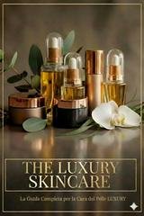 Sonia Giusi Liggieri - The Luxury Skincare. Il metodo scientifico per una bellezza senza tempo (2026)