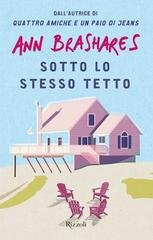 Ann Brashares - Sotto lo stesso tetto (2017)