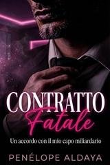 Penélope Aldaya - Contratto Fatale. Un accordo con il mio capo miliardario (2026)