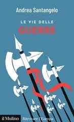 Andrea Santangelo - Le vie delle guerre (2025)