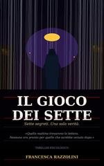 Francesca Razzolini - Il Gioco dei Sette. Sette segreti. Una sola verità. (2026)