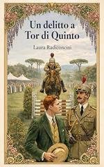 Laura Radiconcini Un delitto a Tor di Quinto (2026)
