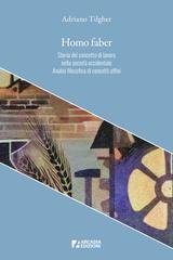 Adriano Tilgher - Homo faber. Storia del concetto di lavoro nella civiltà occidentale (2025)