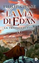 Philip Chase - La Trilogia di Edan Vol. 1. La Via di Edan (2026)