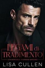 Lisa Cullen - Destructive Ties Vol. 2. Legami di Tradimento (2026)