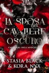 Stasia Black, Kora Nyx - Cavalieri dell'Apocalisse Vol. 1. La Sposa del Cavaliere Oscuro (2026)