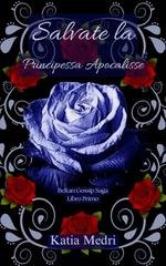 Katia Medri - Beltan Gossip Saga Vol. 1. Salvate la Principessa Apocalisse (2026)