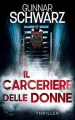 Gunnar Schwarz - Bajetzky e Kuper Vol. 1. Il carceriere delle donne (2026)