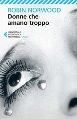 Robin Norwood - Donne che amano troppo [Ediz. Aggiornata] (2018)
