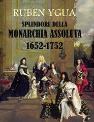 Ruben Ygua - Splendore della monarchia assoluta, 1652-1752 (2025)
