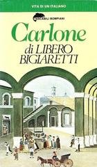Libero Bigiaretti - Carlone. Vita di un italiano (1982)