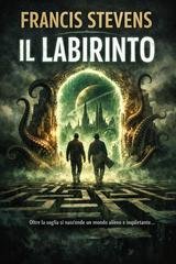 Francis Stevens - Il labirinto (2026)