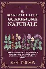 Kent Dodson - Il manuale della guarigione naturale (2026)