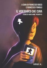 Francesco Bocci, Francesco Toniolo - Il videogioco che cura. Storie di Video Game Therapy® (2026)