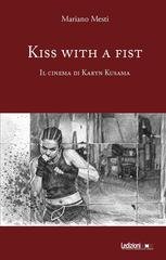 Mariano Mesti - Kiss with a fist. Il cinema di Karyn Kusama (2026)