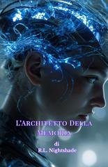 R.L. Nightshade - L’Architetto Della Memoria (2026)