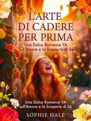 Sophie Hale - L'Arte di Cadere per Prima (2026)