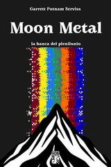 Garrett Putnam Serviss - Moon metal. La banca del plenilunio (2026)