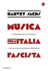 Harvey Sachs - Musica nell'italia fascista (2026)