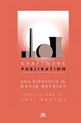 David Buckley - Kraftwerk. Publikation (2017)