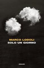 Marco Lodoli - Solo un giorno (2026)