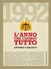 Antonio Carlucci - 1992. L'anno che cambiò tutto (2015)