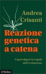 Andrea Crisanti - Reazione genetica a catena (2025)