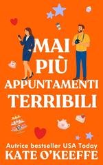Kate O'Keeffe - In cerca del lieto fine Vol. 6. Mai più appuntamenti terribili (2026)